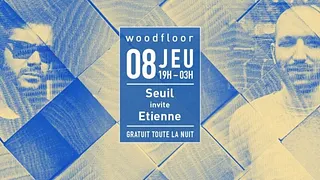 Woodfloor : Seuil invite Etienne
