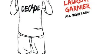 DECADE w/ LAURENT GARNIER ALL NIGHT LONG