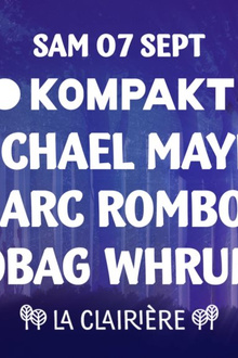 La Clairière x Kompakt: Michael Mayer, Marc Romboy, Robag Whrume