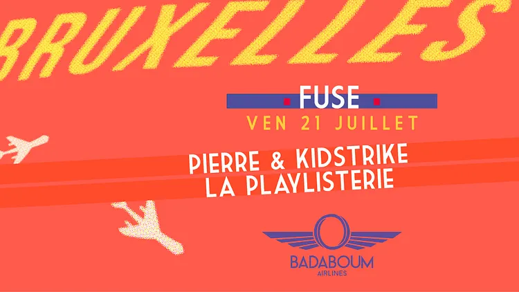 Badaboum Airlines/ Fuse Bruxelles in Paris w/ La Playlisterie