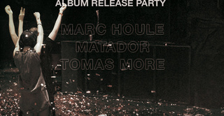 Marc Houle presents COLA PARTY - album release party - with Matador & Tomas More