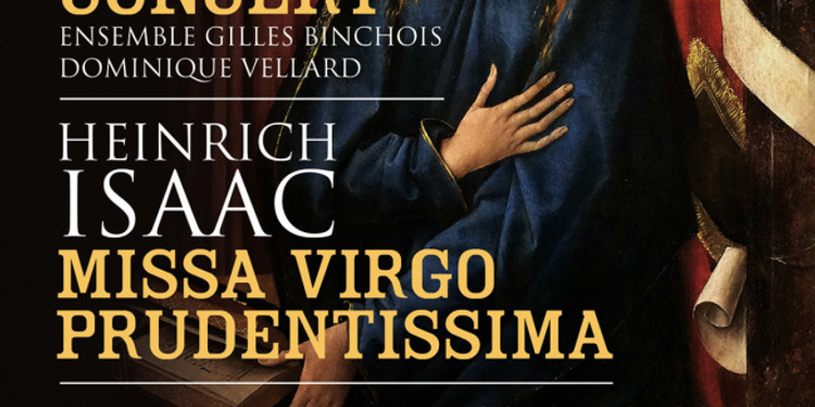 Missa Virgo Prudentissima de Heinrich Isaac interprété par l'Ens. Gilles Binchois