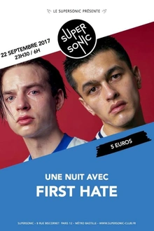 Une nuit avec First Hate au Supersonic (Paris)