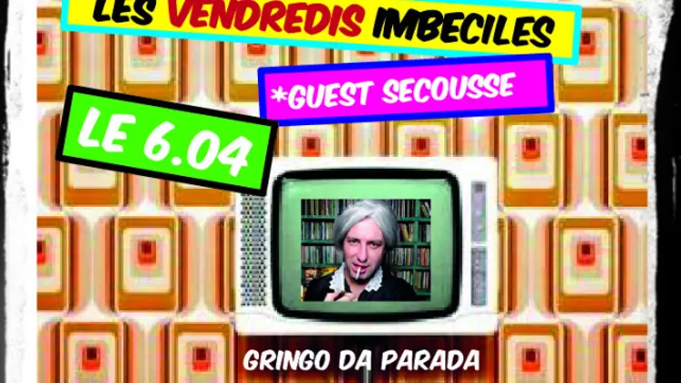 VENDREDI IMBECILE