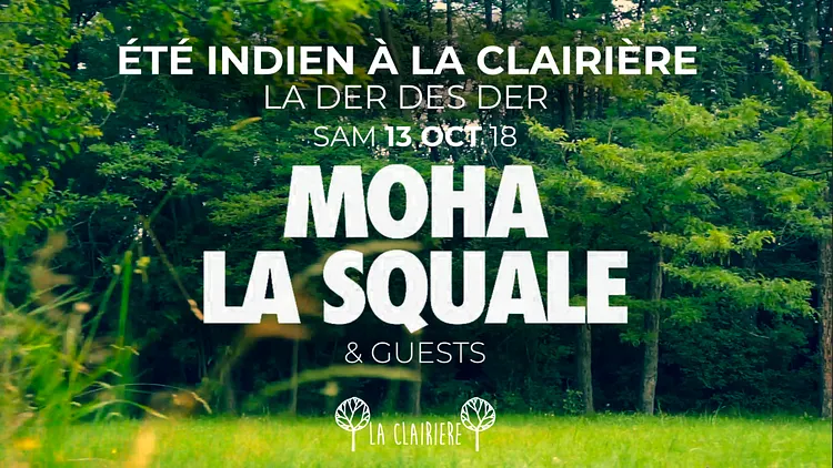 La Clairière : Moha La Squale