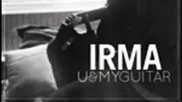 Irma, u & my guitar