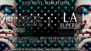 Saturday March 24th - La Superbe - VIP ROOM PARIS