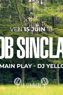 La Clairière : Bob Sinclar, Romain Play, DJ Yellow