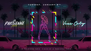 La Parisienne X Vice City Edition X Tuesday 08th Jan