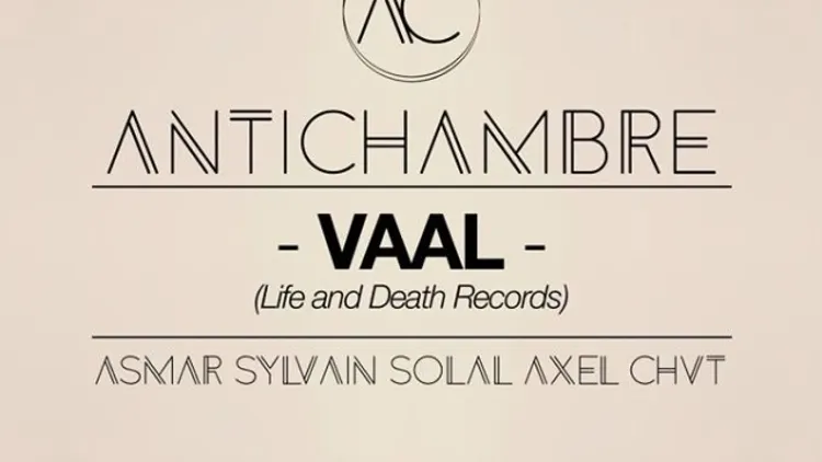 Antichambre #1 w/ VAAL (Life & Death) & Antichambre Records
