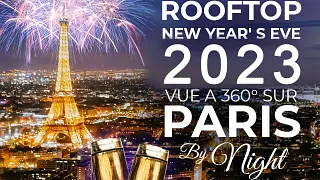 REVEILLON ROOFTOP CLUB PANORAMIQUE D'EXCEPTION 2023 ( VUE PARIS BY NIGHT & TOUR EIFFEL )