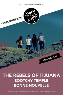 The Rebels of Tijuana • Bootchy Temple • Bonne Nouvelle / Free