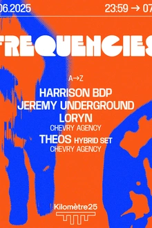 Frequencies : Harrison Bdp, Jeremy Underground, Theos, Loryn