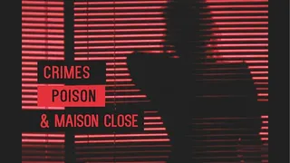 Crimes, poison et maison close