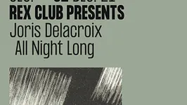 Rex Club presents: Joris Delacroix All Night Long
