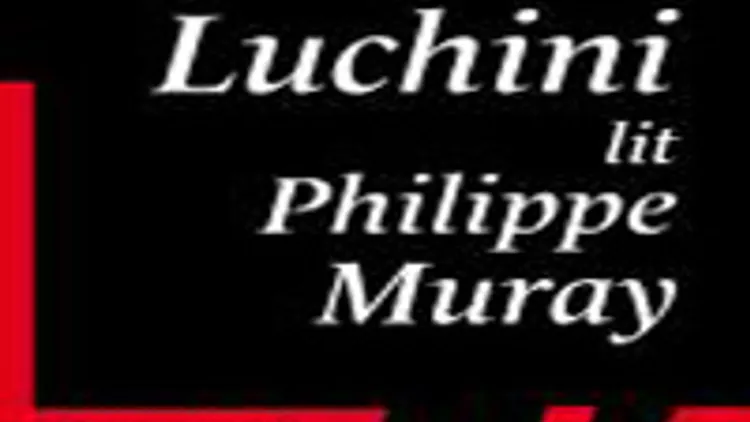 Fabrice Luchini lit Philippe Muray