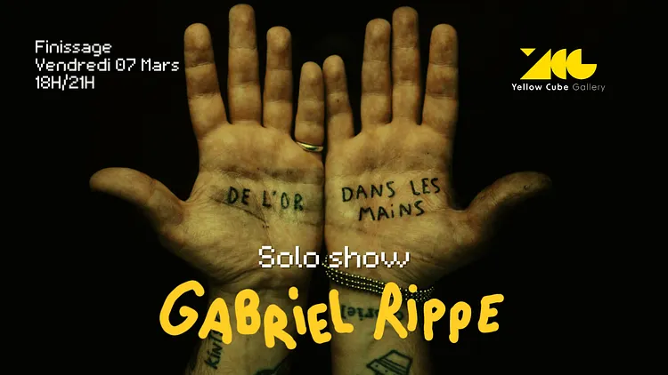 Finissage de l'exposition " DE L'OR DANS LES MAINS " Gabriel Rippe