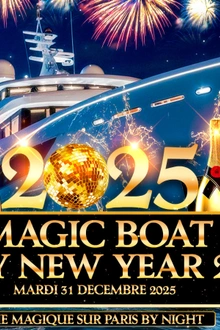 MAGIC PARIS BOAT PARTY SUR LA SEINE NEW YEAR 2025