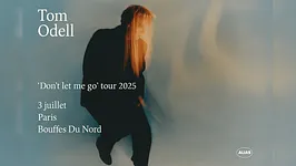 Tom Odell - Don't Let Me Go Tour