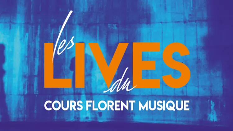 Concert "Lives Cours Florent musique"