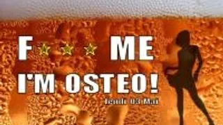 F*** Me I'm Osteo