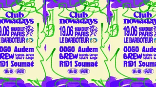 Club Nowadays @Le Barboteur 19e w/ Brew, R1D1, Soumaé & More