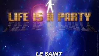 LIFE IS A PARTY!La soirée ou tout est permis!!