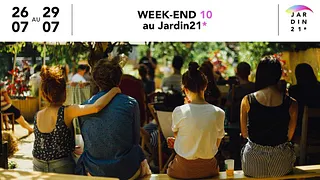 Week-end 10 au Jardin21*