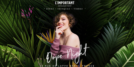 Dope Night - L'important Restaurant