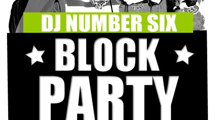 DJ Number SIX's BLOCK PARTY (part.2)