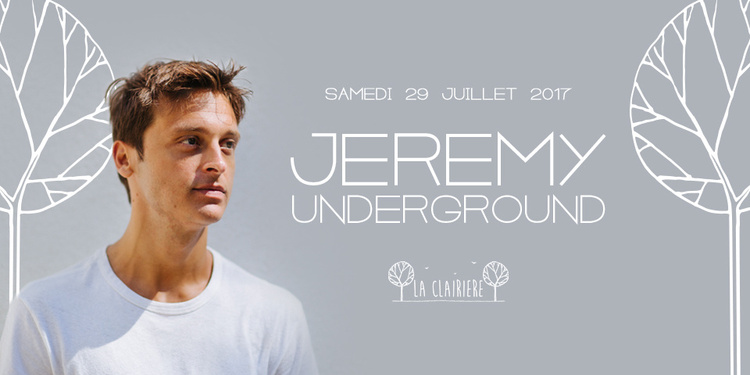 Jeremy Underground x La Clairière