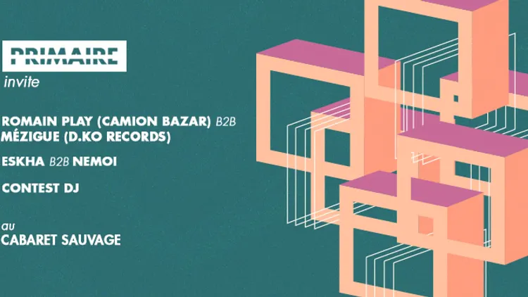 PRIMAIRE invite : Romain Play (Camion Bazar) B2B Mézigue (D.KO Records)