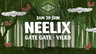 La Clairière x Solarium of Eden : Neelix