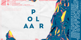 POLAAR 5th Bday w/ Ganesa, Squane, Flore, Background & more