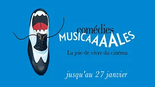 Comédies Musicales, la joie de vivre du cinéma