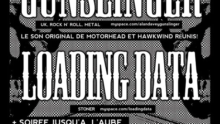 Gunslinger + Loading Data + soirée