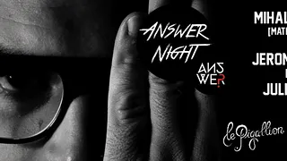 Answer night w/ MIHALIS SAFRAS