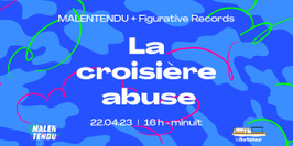 🛳 La Croisière Abuse 2 ❤️ MALENTENDU & Figurative Records