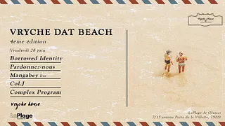 Vryche Dat Beach w/ Borrowed Identity, Pardonnez-nous & more