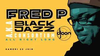 Djoon Invites Fred P aka Black Jazz Consortium