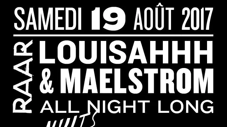 Louisahhh & Maelstrom all night long