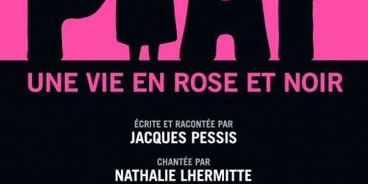 Piaf, Une Vie En Rose Et Noir