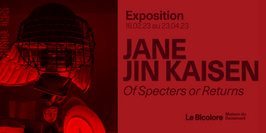 JANE JIN KAISEN : Of Specters or Returns