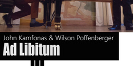 Concert Ad Libitum : John Kamfonas & Wilson Poffenberger