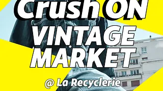 CrushON Vintage Market x La Recyclerie // Summer fever