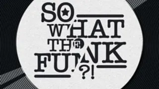 vendredi funk avec So What The Funk + Willy Wizz