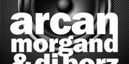 Arcan + Morgand & Dj Borz