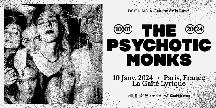 THE PSYCHOTIC MONKS • Mercredi 10 Janvier 2024 • La Gaîté Lyrique, Paris