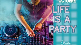 LIFE IS A PARTY
