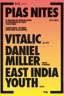Pias Nites w/ Vitalic, Daniel Miller et East India Youth